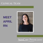 Meet April, RN at SkinCare Physicians